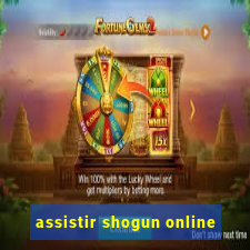 assistir shogun online